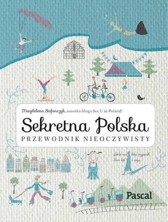 SEKRETNA POLSKA PRZEWODNIK NIEOCZYWISTY
