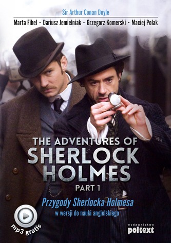 THE ADVENTURES OF SHERLOCK HOLMES PART 1 PRZYGODY SHERLOCKA HOLMESA W WERSJI DO NAUKI ANGIELSKIEGO