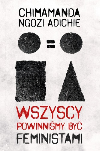 WSZYSCY POWINNIŚMY BYĆ FEMINISTAMI