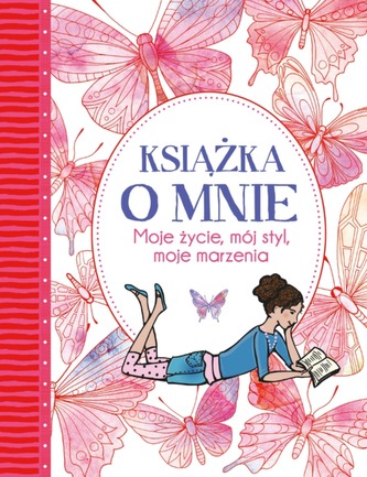 KSIĄŻKA O MNIE MOJE ŻYCIE MÓJ STYL MOJE MARZENIA