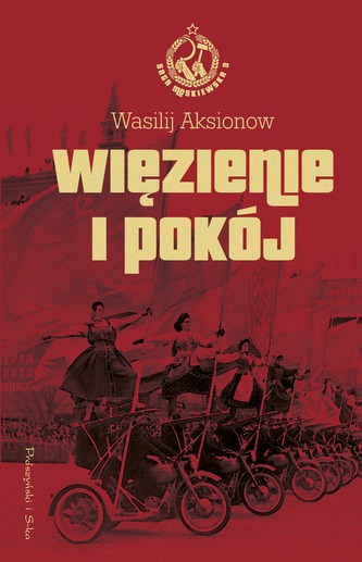 WIĘZIENIE I POKÓJ SAGA MOSKIEWSKA TOM 3