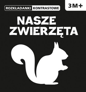 ROZKŁADANKI KONTRASTOWE NASZE ZWIERZĘTA 3M+