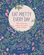 EAT PRETTY EVERY DAY RÓB CODZIENNIE JEDNĄ RZECZ KTÓRA DODA CI BLASKU
