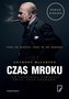 CZAS MROKU JAK CHURCHILL ZAWRÓCIŁ ŚWIAT ZNAD KRAWĘDZI