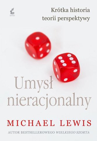 UMYSŁ NIERACJONALNY KRÓTKA HISTORIA TEORII PERSPEKTYWY