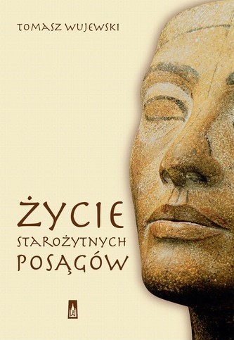 ŻYCIE STAROŻYTNYCH POSĄGÓW