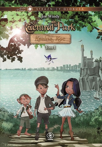 CENTRAL PARK KRAINA KOE STRAŻNICY GLOBUSA TOM I