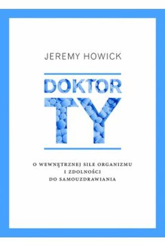 DOKTOR TY O WEWNĘTRZNEJ SILE ORGANIZMU I ZDOLNOŚCI DO SAMOUZDRAWIANIA