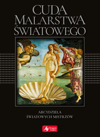 CUDA MALARSTWA ŚWIATOWEGO ARCYDZIEŁA ŚWIATOWYCH MISTRZÓW WERSJA EXCLUSIVE