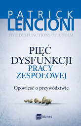 PIĘĆ DYSFUNKCJI PRACY ZESPOŁOWEJ