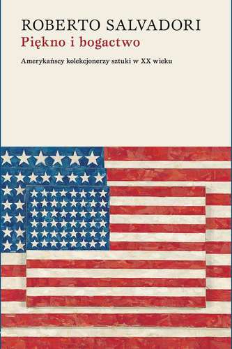 PIĘKNO I BOGACTWO AMERYKAŃSCY KOLEKCJONERZY SZTUKI W XX WIEKU
