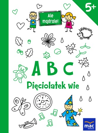 ABC PIĘCIOLATEK WIE ALE MĄDRALE