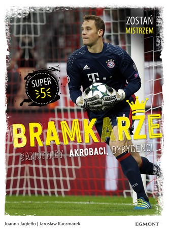 BRAMKARZE SAMOTNICY AKROBACI DYRYGENCI ZOSTAŃ MISTRZEM