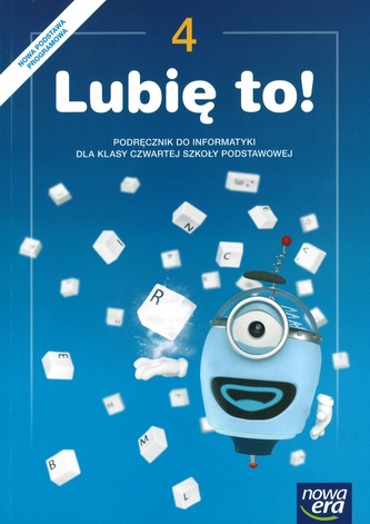 Lubię to! Klasa 4, szkoła podstawowa. Informatyka. Podręcznik (2017)