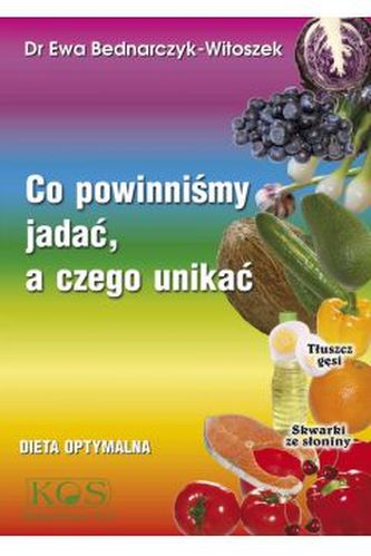Co powinniśmy jadać a czego unikać