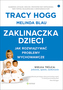 ZAKLINACZKA DZIECI JAK ROZWIĄZYWAĆ PROBLEMY WYCHOWAWCZE