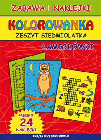 ŁAMIGŁÓWKI KOLOROWANKA ZESZYT SIEDMIOLATKA ZABAWA I NAKLEJKI