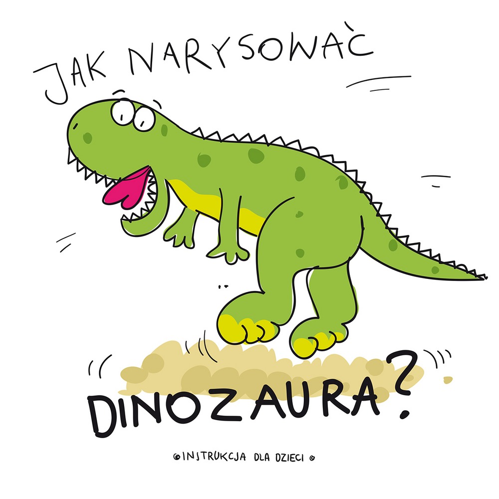 JAK NARYSOWAĆ DINOZAURA opracowanie zbiorowe