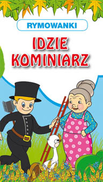 IDZIE KOMINIARZ RYMOWANKI
