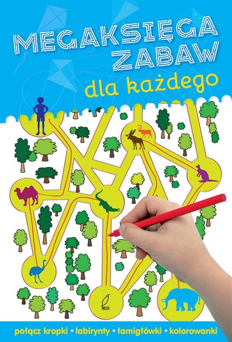 MEGAKSIĘGA ZABAW DLA KAŻDEGO