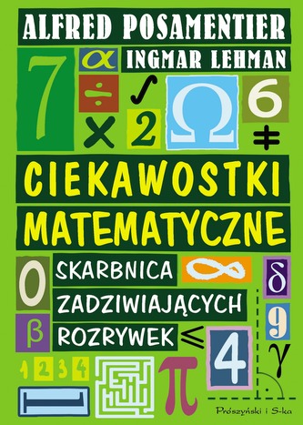 Ciekawostki matematyczne. Skarbnica zadziwiających rozrywek