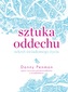 Sztuka oddechu. Sekret świadomego życia
