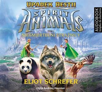 Spirit Animals. Upadek bestii. Tom 1. Nieśmiertelni strażnicy. Audiobook (CD Mp3)