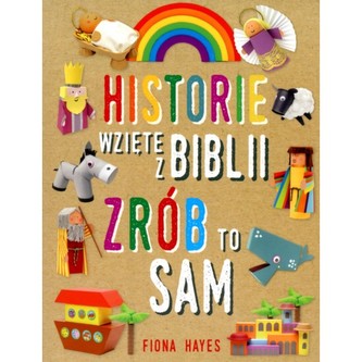 Historie wzięte z Biblii. Zrób to sam