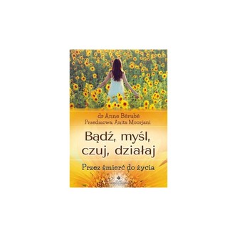 Bądź, myśl, czuj, działaj