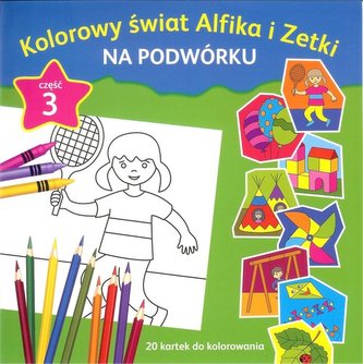 Kolorowy świat Alfika i Zetki. Na podwórku, część 3