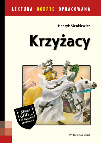 Krzyżacy. Lektura dobrze opracowana