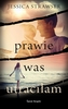 Prawie Was utraciłam
