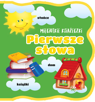 Mięciutkie książeczki. Pierwsze słowa
