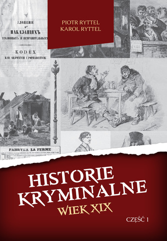 Historie kryminalne. Wiek XIX. Część 1