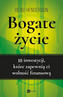 Bogate życie. 10 inwestycji, które zapewnią ci wolność finansową