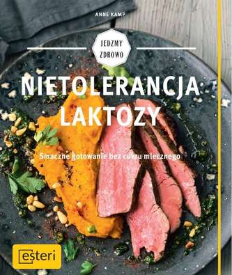 Nietolerancja laktozy. Smaczne gotowanie bez cukru mlecznego