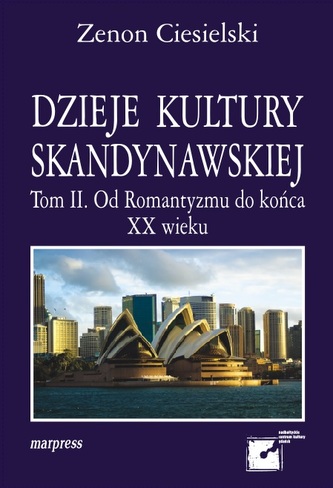 Dzieje kultury skandynawskiej. Tom II. Od Romantyzmu do końca XX wieku