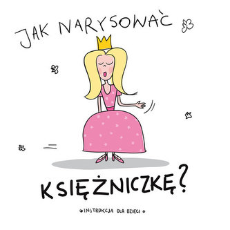 JAK NARYSOWAĆ KSIĘŻNICZKĘ