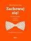 ZACHOWUJ SIĘ W PRACY W TOWARZYSTWIE ZA GRANICĄ
