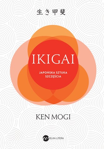 IKIGAI JAPOŃSKI SPOSÓB NA TO JAK ZNALEŹĆ SENS W ŻYCIU