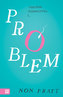 PROBLEM