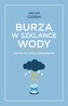 BURZA W SZKLANCE WODY FIZYKA W ŻYCIU CODZIENNYM