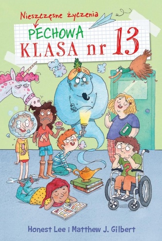 Pechowa klasa nr 13. Tom 2. Nieszczęsne życzenia