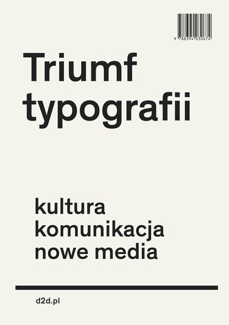 TRIUMF TYPOGRAFII KULTURA KOMUNIKACJA NOWE MEDIA