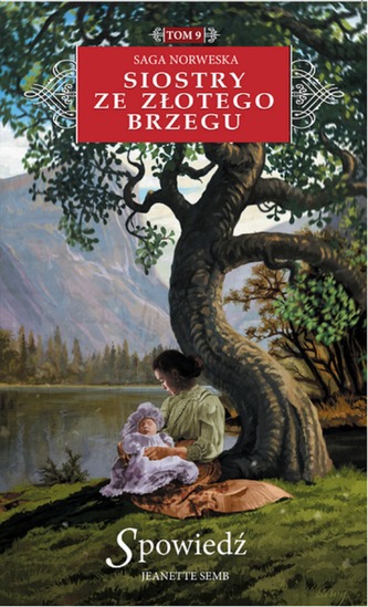 SPOWIEDŹ SIOSTRY ZE ZŁOTEGO BRZEGU TOM 9