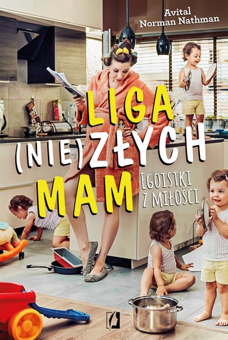 LIGA NIEZŁYCH MAM EGOISTKI Z MIŁOŚCI
