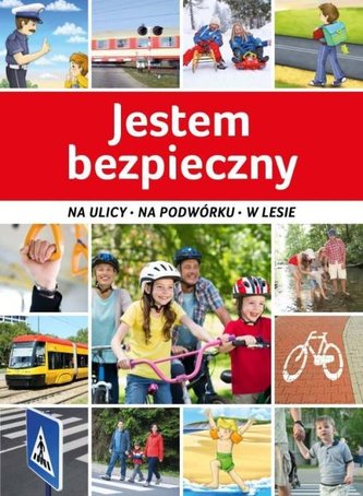 JESTEM BEZPIECZNY NA ULICY NA PODWÓRKU W LESIE JESTEM BEZPIECZNY NA ULICY NA PODWÓRKU W LESIE
