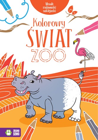 KOLOROWY ŚWIAT ZOO WESOŁE MALOWANKI NAKLEJANKI