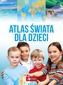 ATLAS ŚWIATA DLA DZIECI