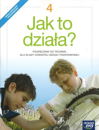 Jak to działa? Klasa 4, szkoła podstawowa. Technika. Podręcznik (2017)